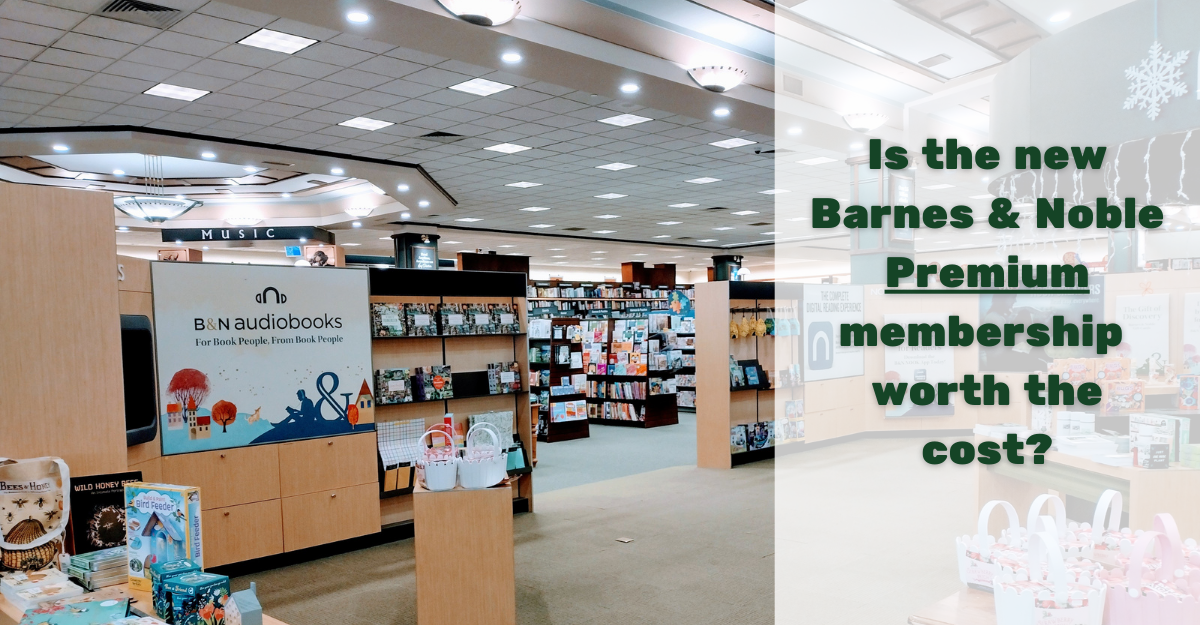 Is The New Barnes & Noble Membership Worth The Money? - A Dollar Wise